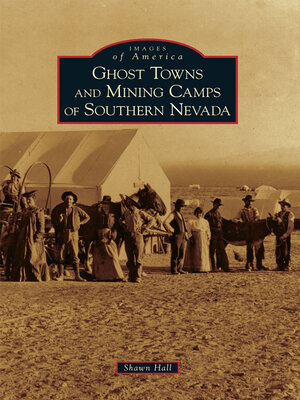 cover image of Ghost Towns and Mining Camps of Southern Nevada